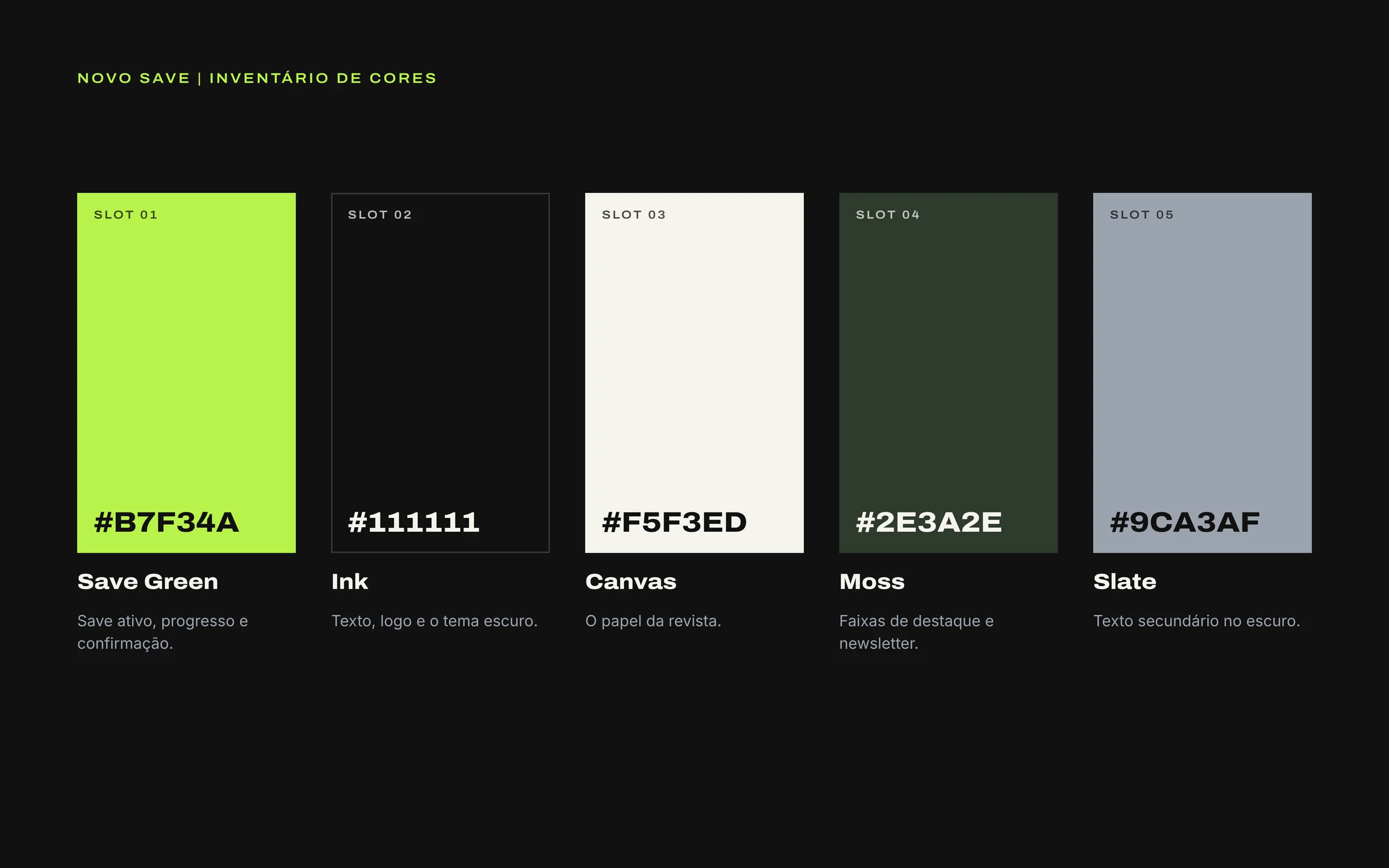 As cinco cores da marca como slots de inventário: Save Green, Ink, Canvas, Moss e Slate